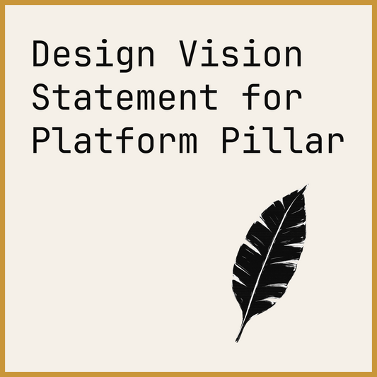Design Vision Statement for Platform Pillar