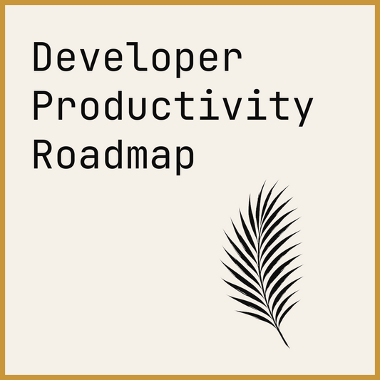 Developer Productivity Roadmap