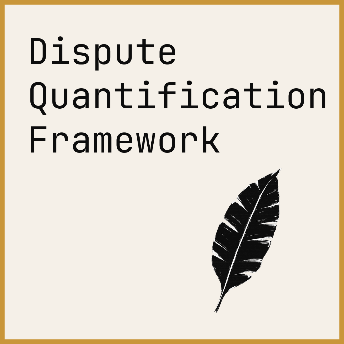 Dispute Quantification Framework
