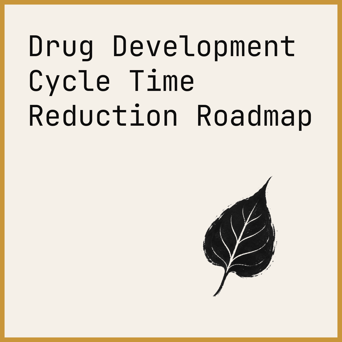 Drug Development Cycle Time Reduction Roadmap