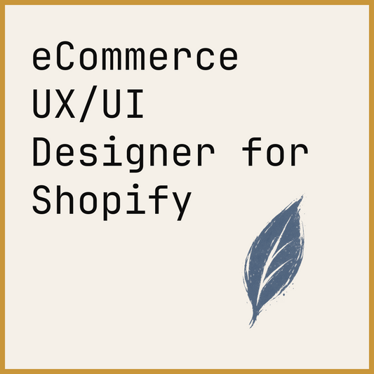eCommerce UX/UI Designer for Shopify
