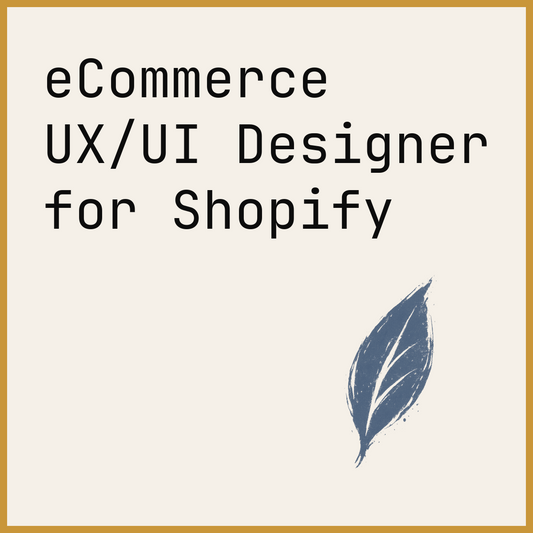 eCommerce UX/UI Designer for Shopify
