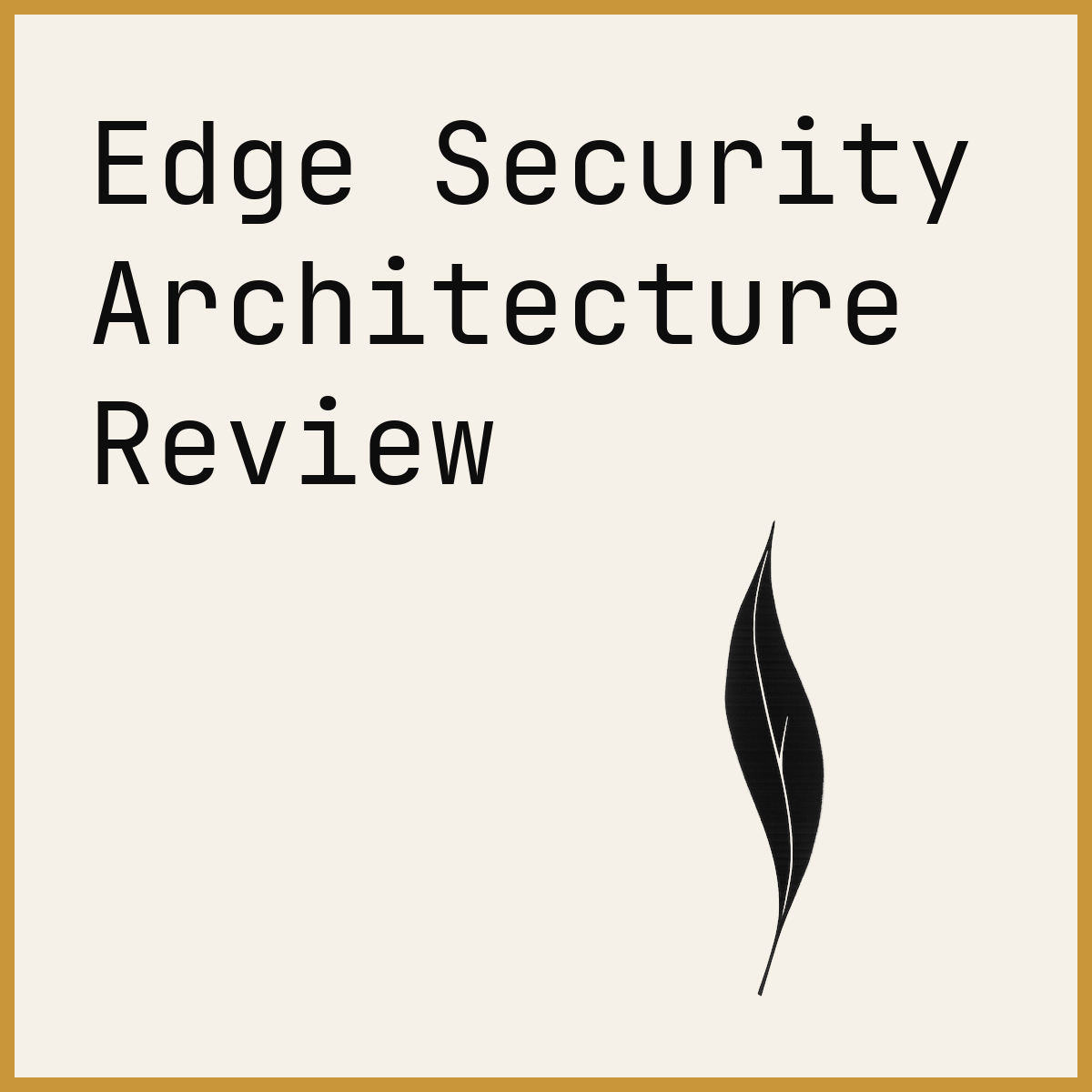 Edge Security Architecture Review