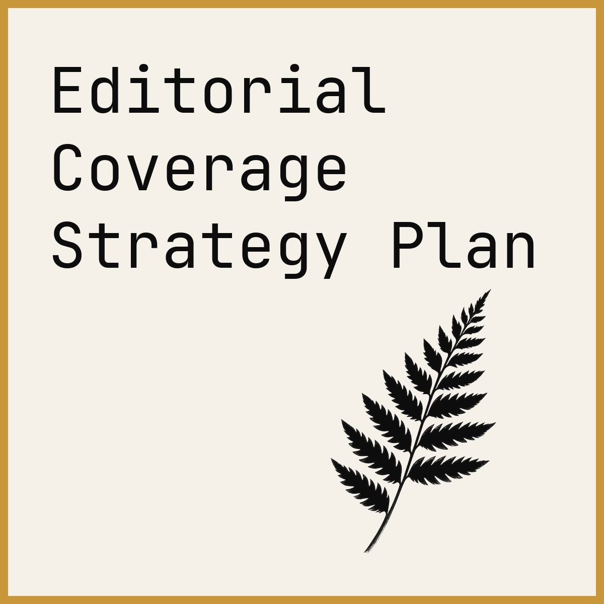 Editorial Coverage Strategy Plan