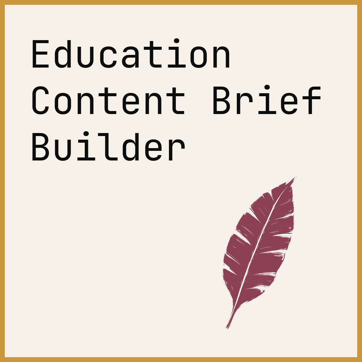 Education Content Brief Builder
