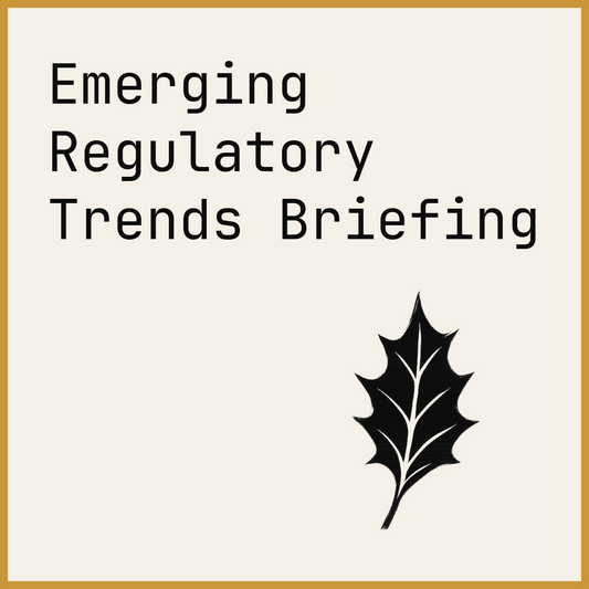Emerging Regulatory Trends Briefing