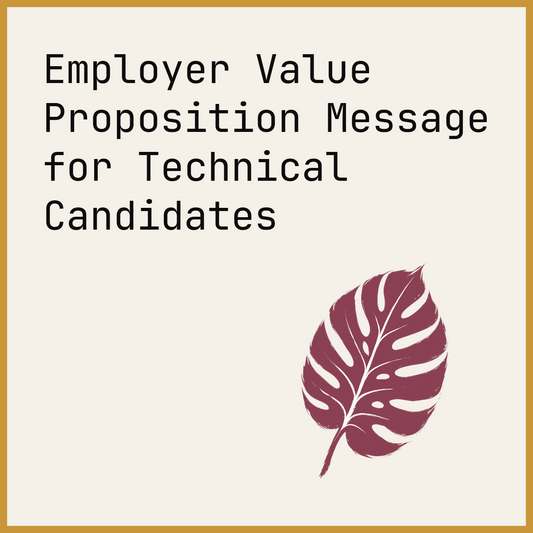 Employer Value Proposition Message for Technical Candidates