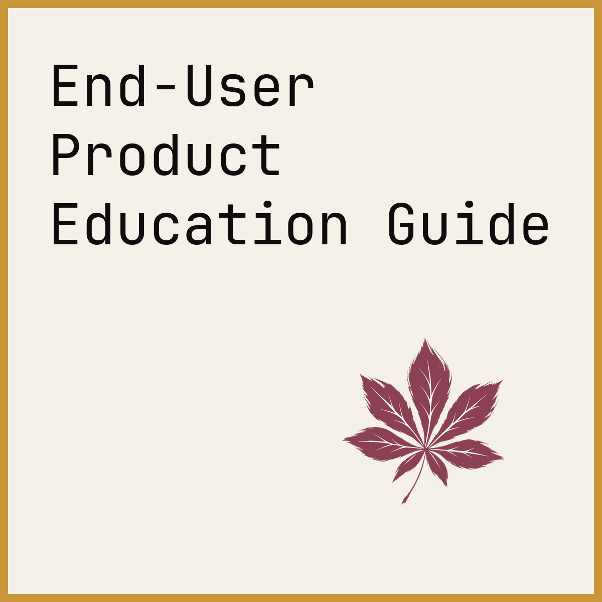 End-User Product Education Guide