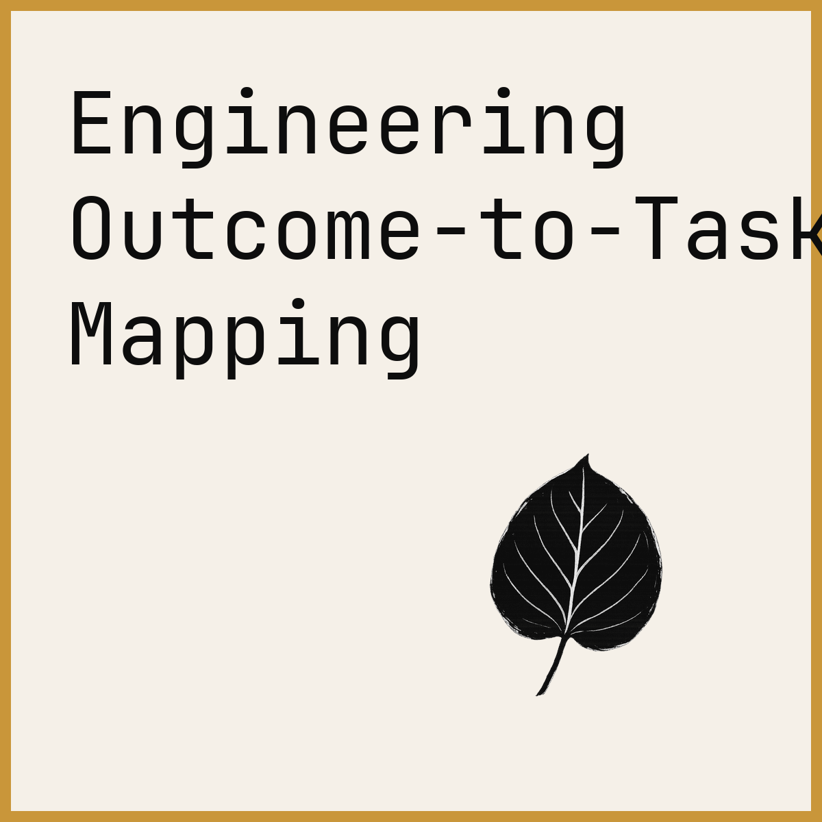 Engineering Outcome-to-Task Mapping