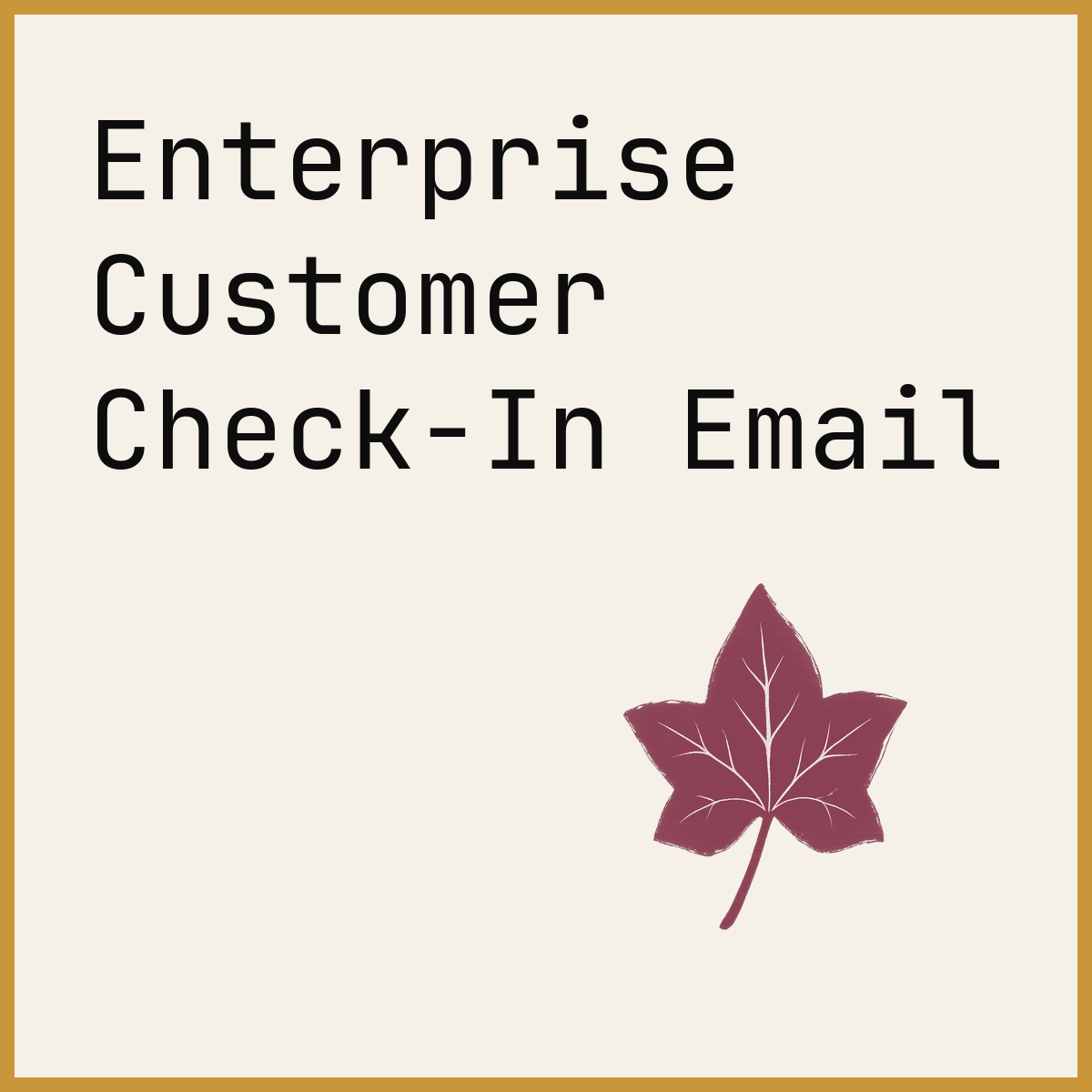 Enterprise Customer Check-In Email