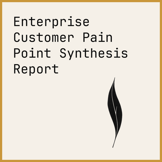 Enterprise Customer Pain Point Synthesis Report