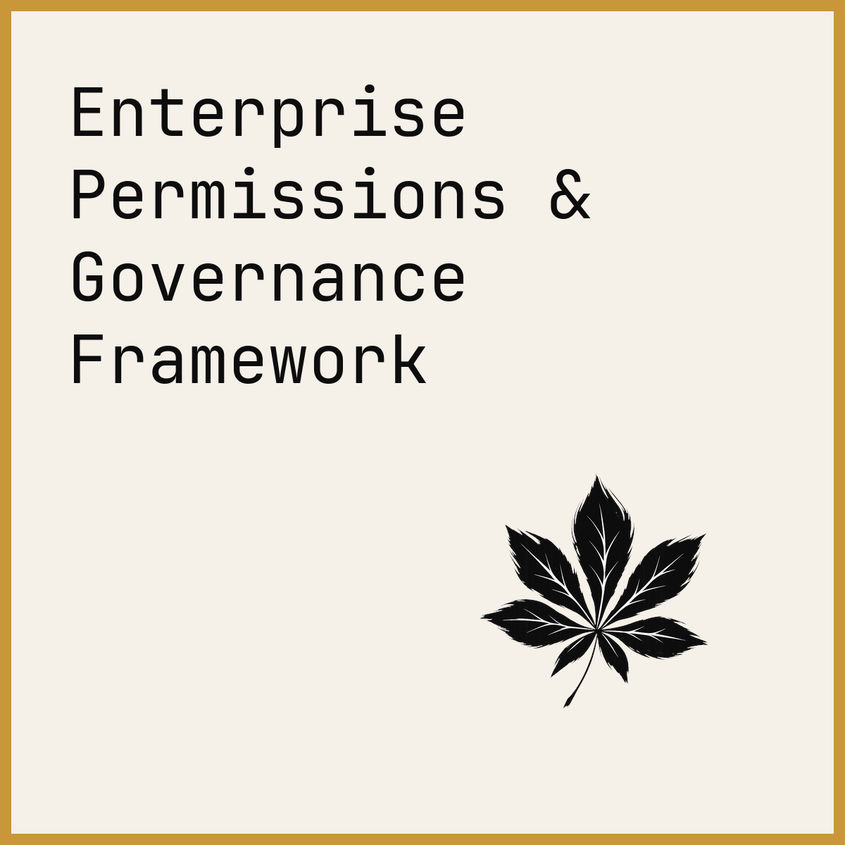Enterprise Permissions & Governance Framework