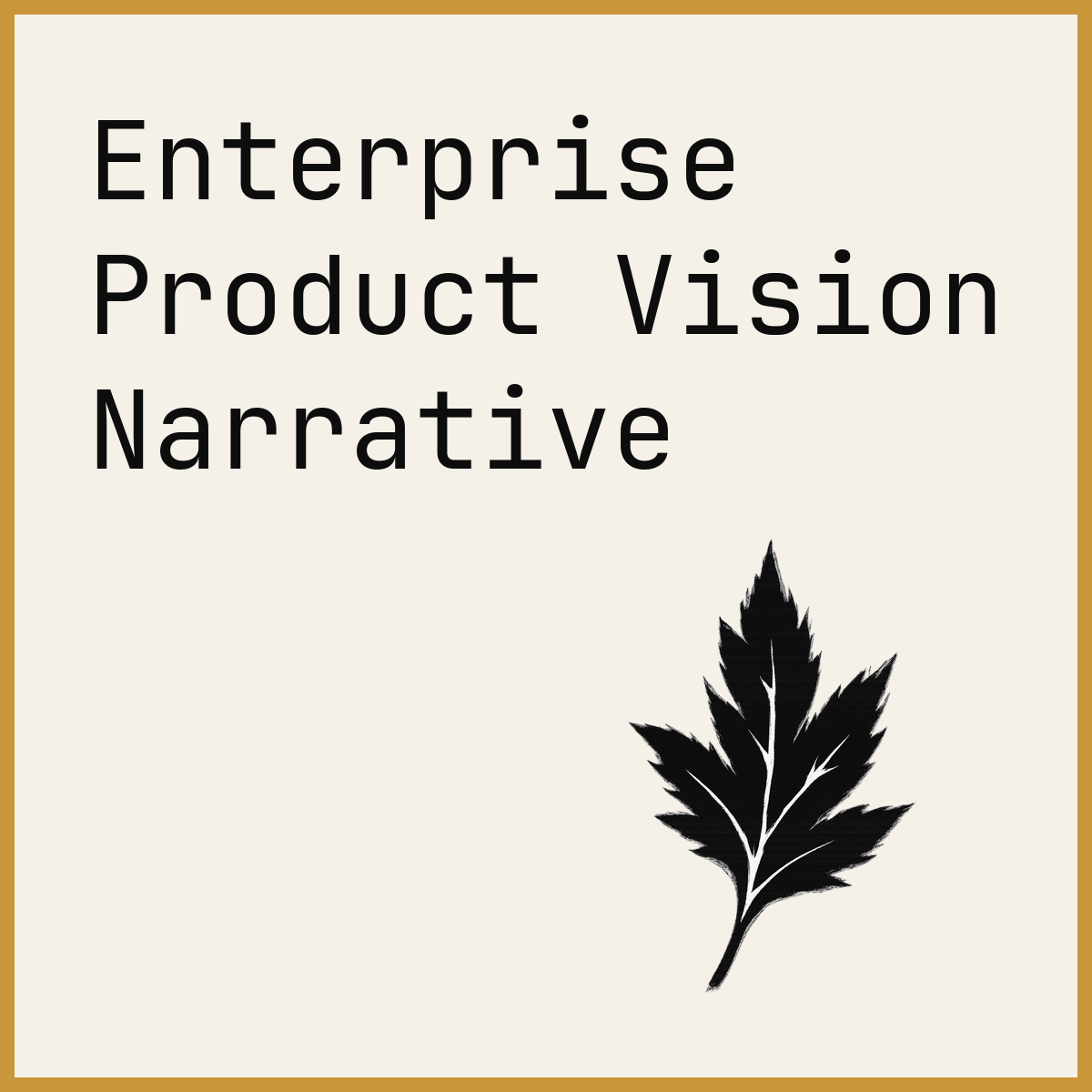 Enterprise Product Vision Narrative
