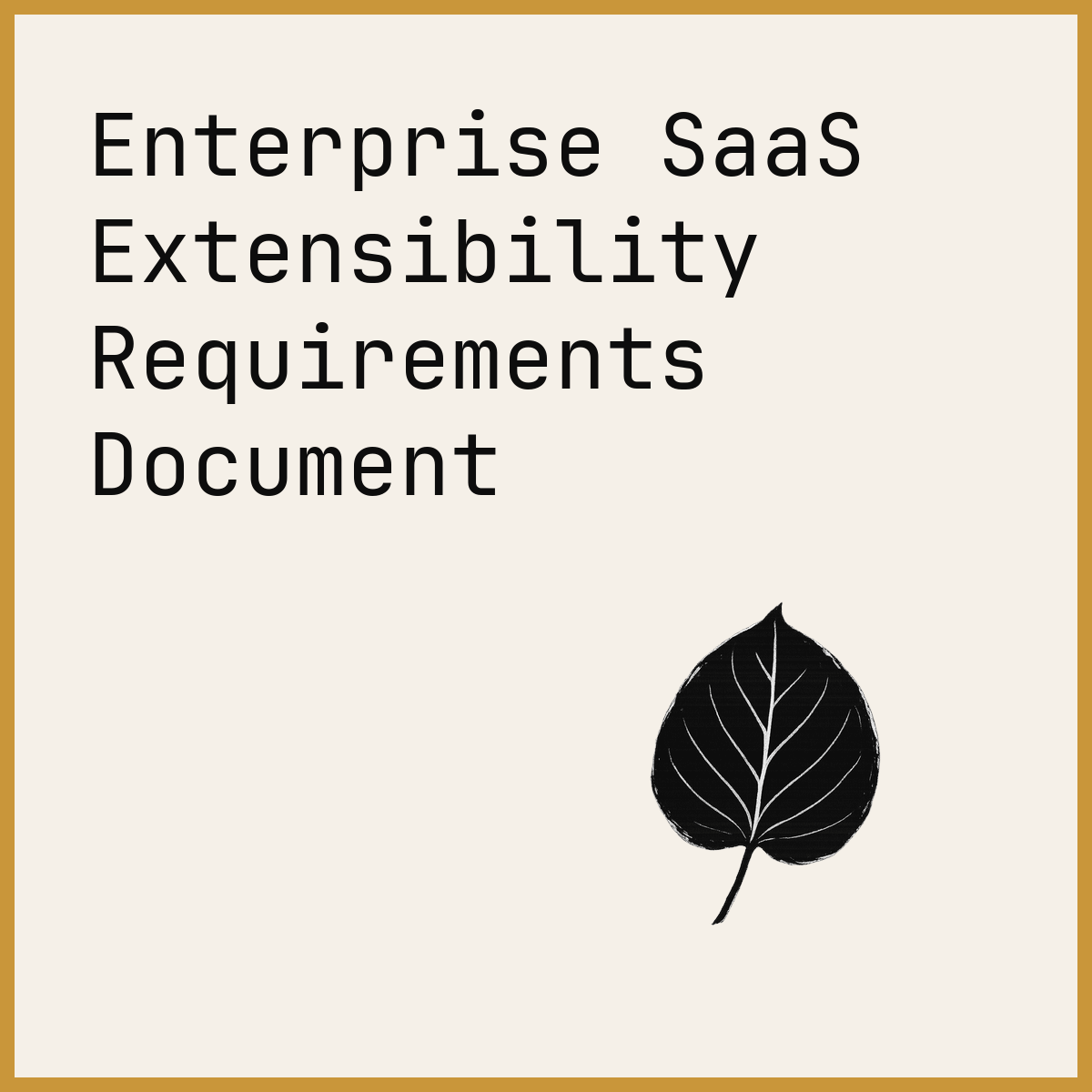 Enterprise SaaS Extensibility Requirements Document