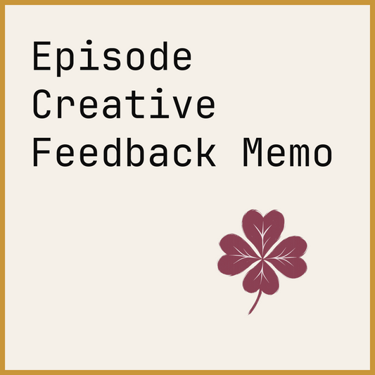 Episode Creative Feedback Memo
