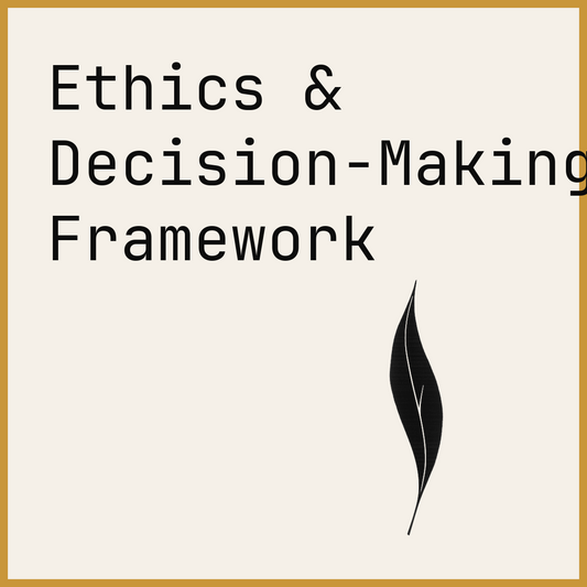 Ethics & Decision-Making Framework