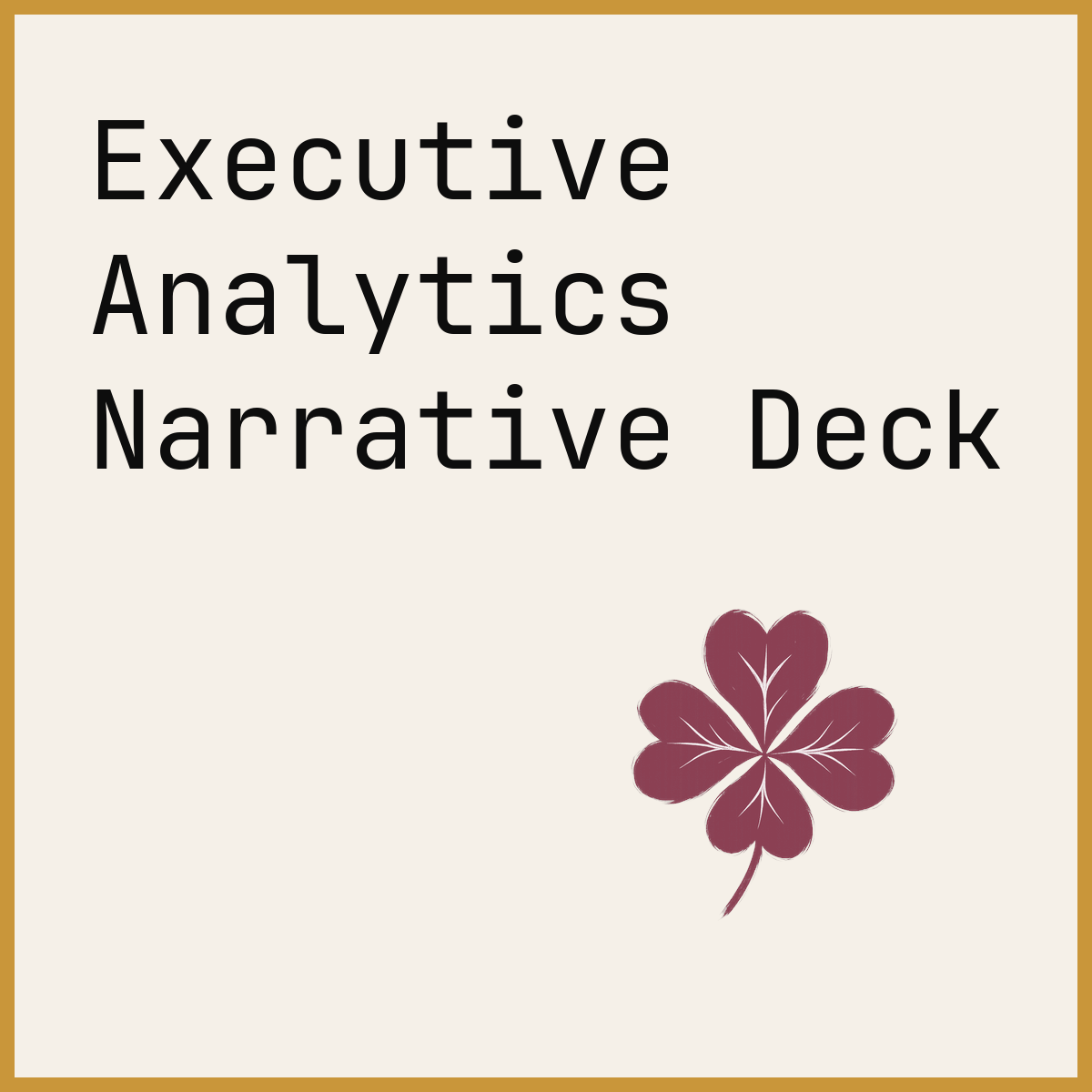 Executive Analytics Narrative Deck