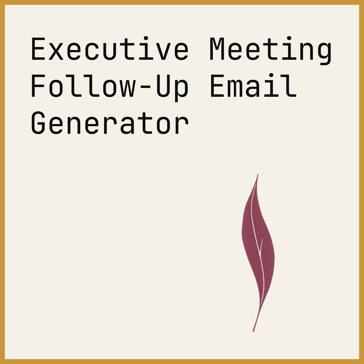 Executive Meeting Follow-Up Email Generator