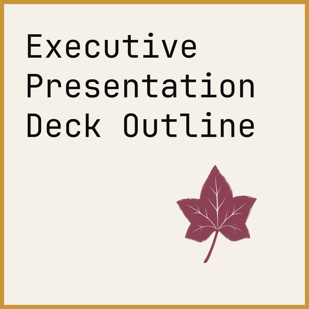 Executive Presentation Deck Outline