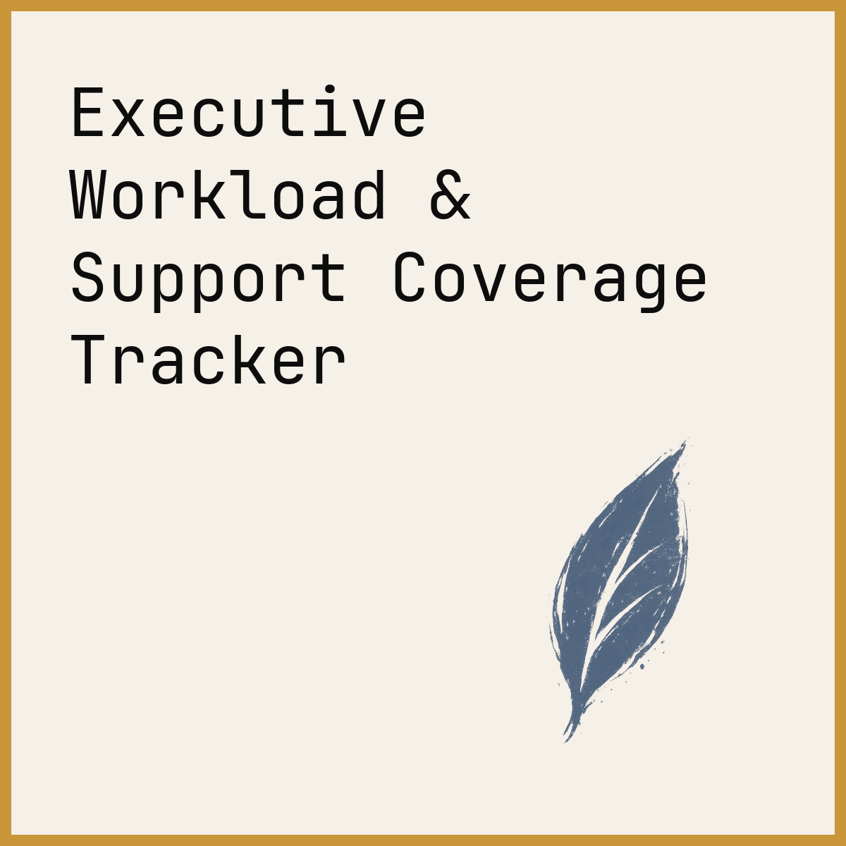 Executive Workload & Support Coverage Tracker