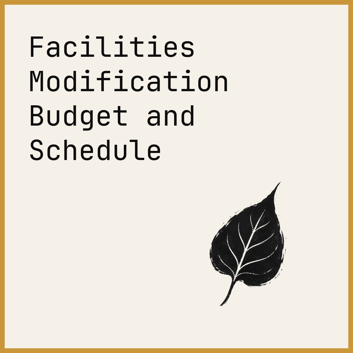 Facilities Modification Budget and Schedule