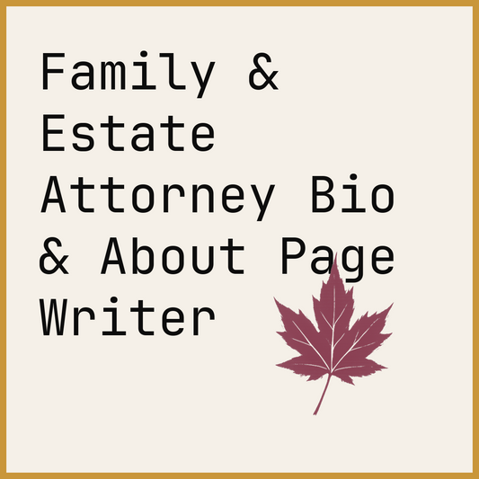 Family & Estate Attorney Bio & About Page Writer