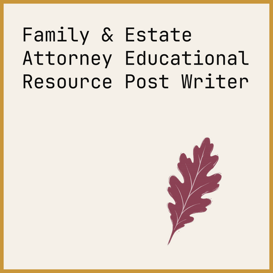 Family & Estate Attorney Educational Resource Post Writer