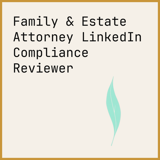 Family & Estate Attorney LinkedIn Compliance Reviewer