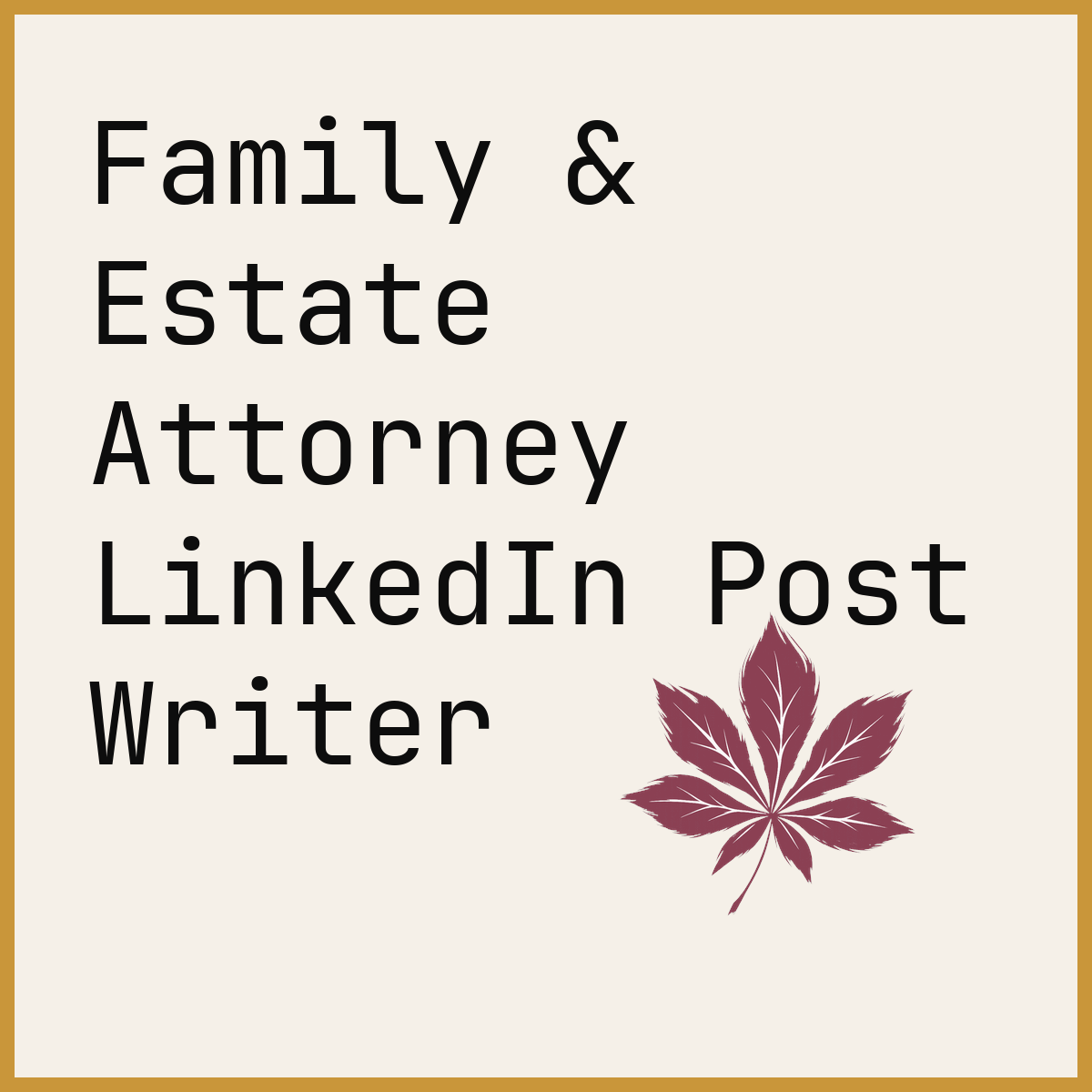 Family & Estate Attorney LinkedIn Post Writer