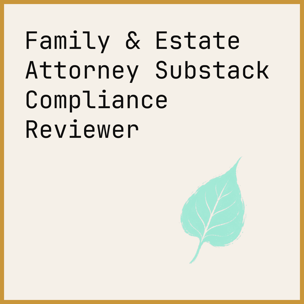 Family & Estate Attorney Substack Compliance Reviewer