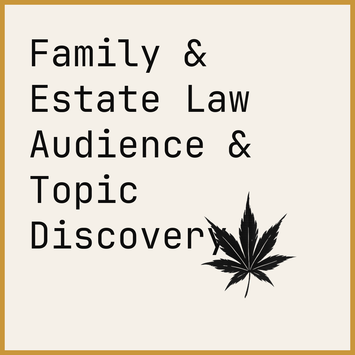Family & Estate Law Audience & Topic Discovery