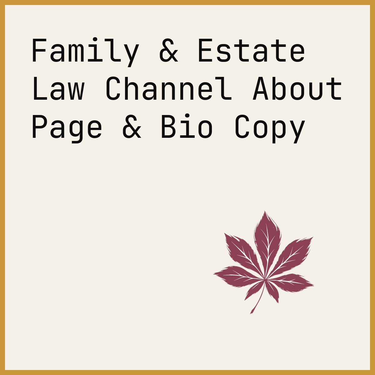 Family & Estate Law Channel About Page & Bio Copy