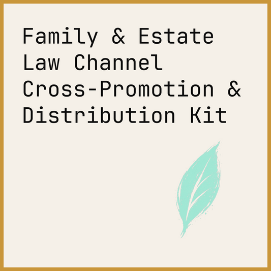 Family & Estate Law Channel Cross-Promotion & Distribution Kit
