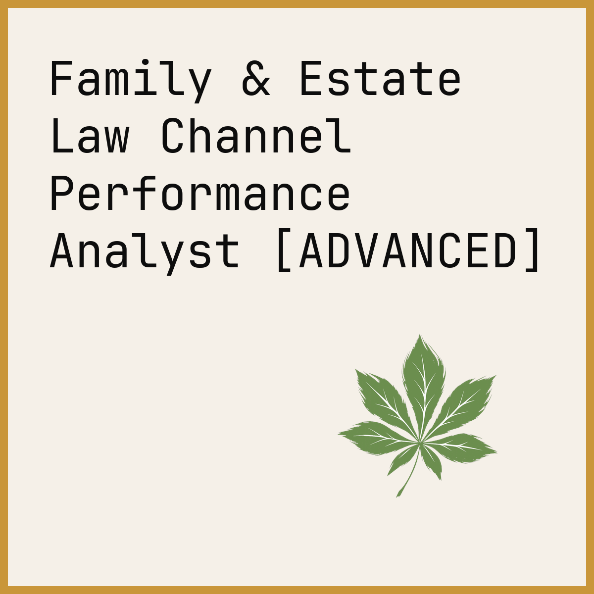 Family & Estate Law Channel Performance Analyst [ADVANCED]