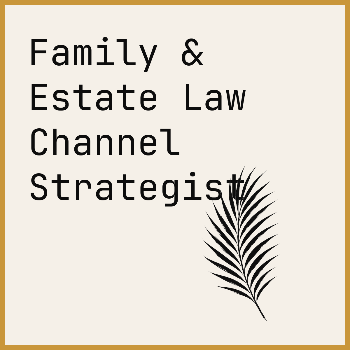 Family & Estate Law Channel Strategist