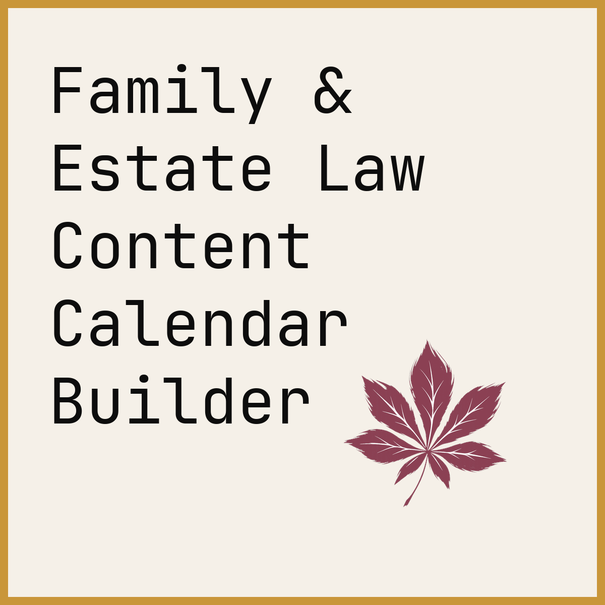 Family & Estate Law Content Calendar Builder