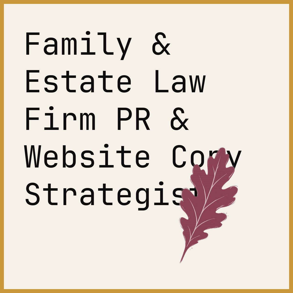 Family & Estate Law Firm PR & Website Copy Strategist
