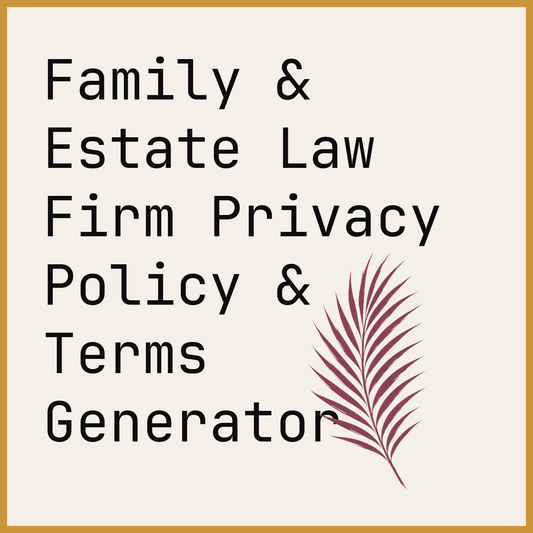Family & Estate Law Firm Privacy Policy & Terms Generator