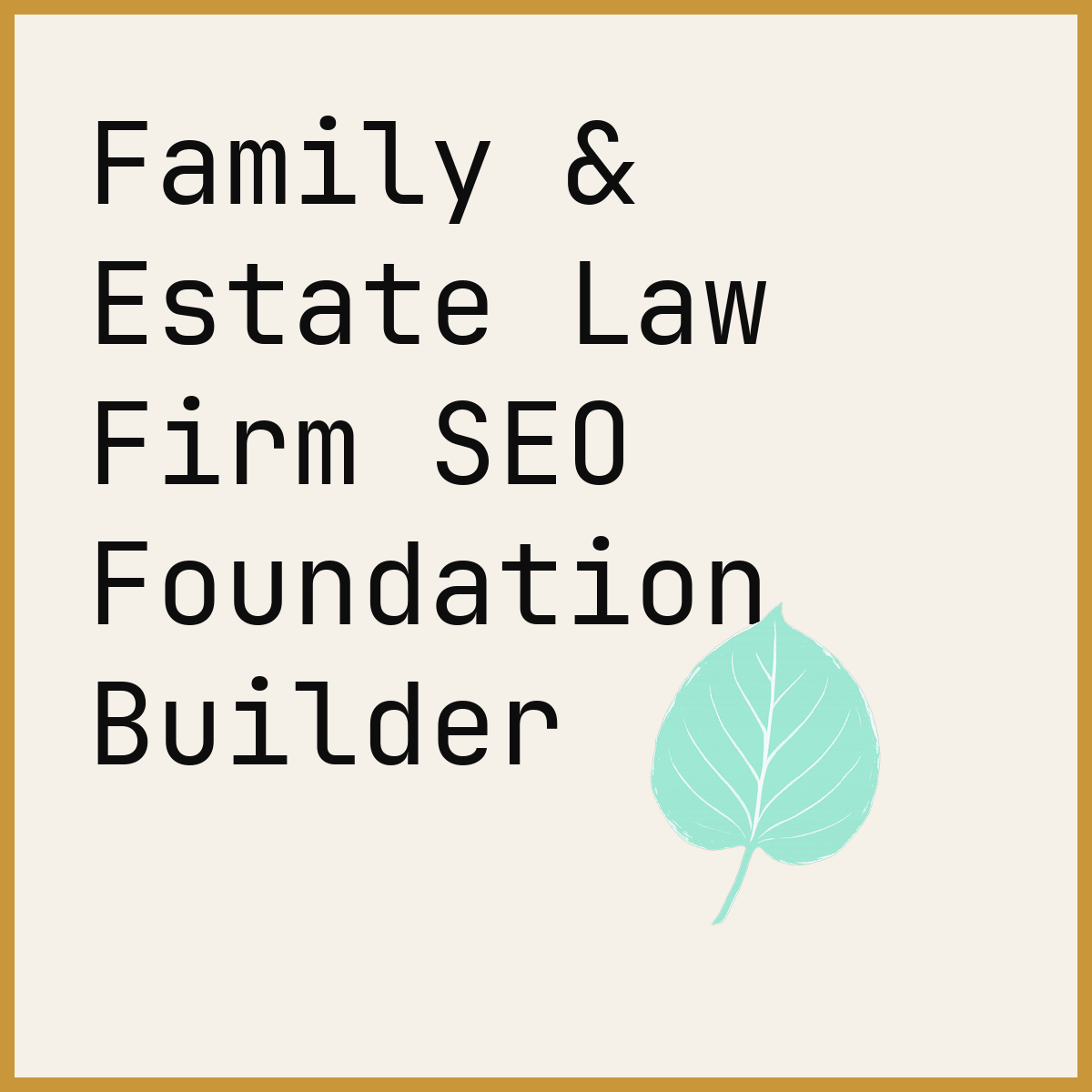 Family & Estate Law Firm SEO Foundation Builder