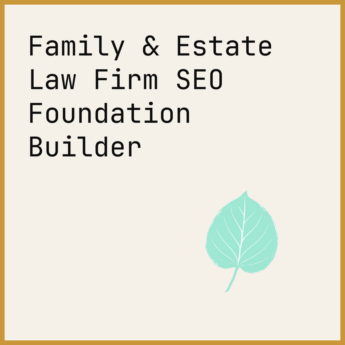Family & Estate Law Firm SEO Foundation Builder