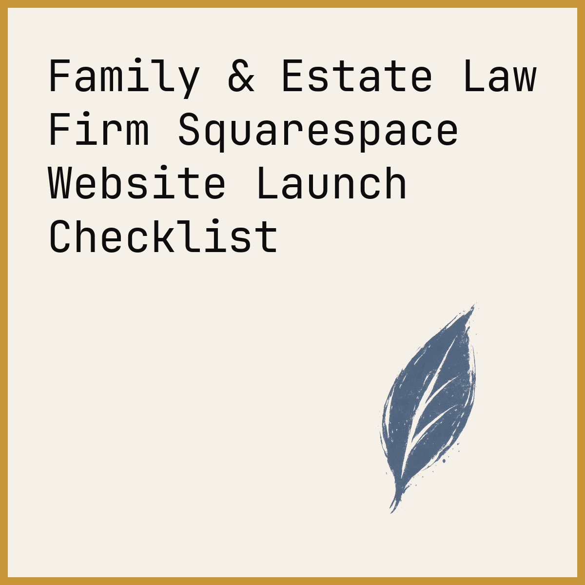 Family & Estate Law Firm Squarespace Website Launch Checklist