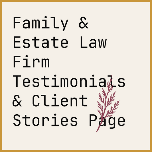 Family & Estate Law Firm Testimonials & Client Stories Page