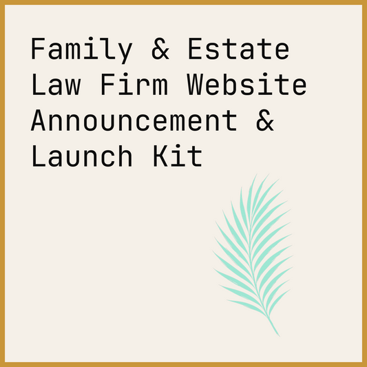 Family & Estate Law Firm Website Announcement & Launch Kit