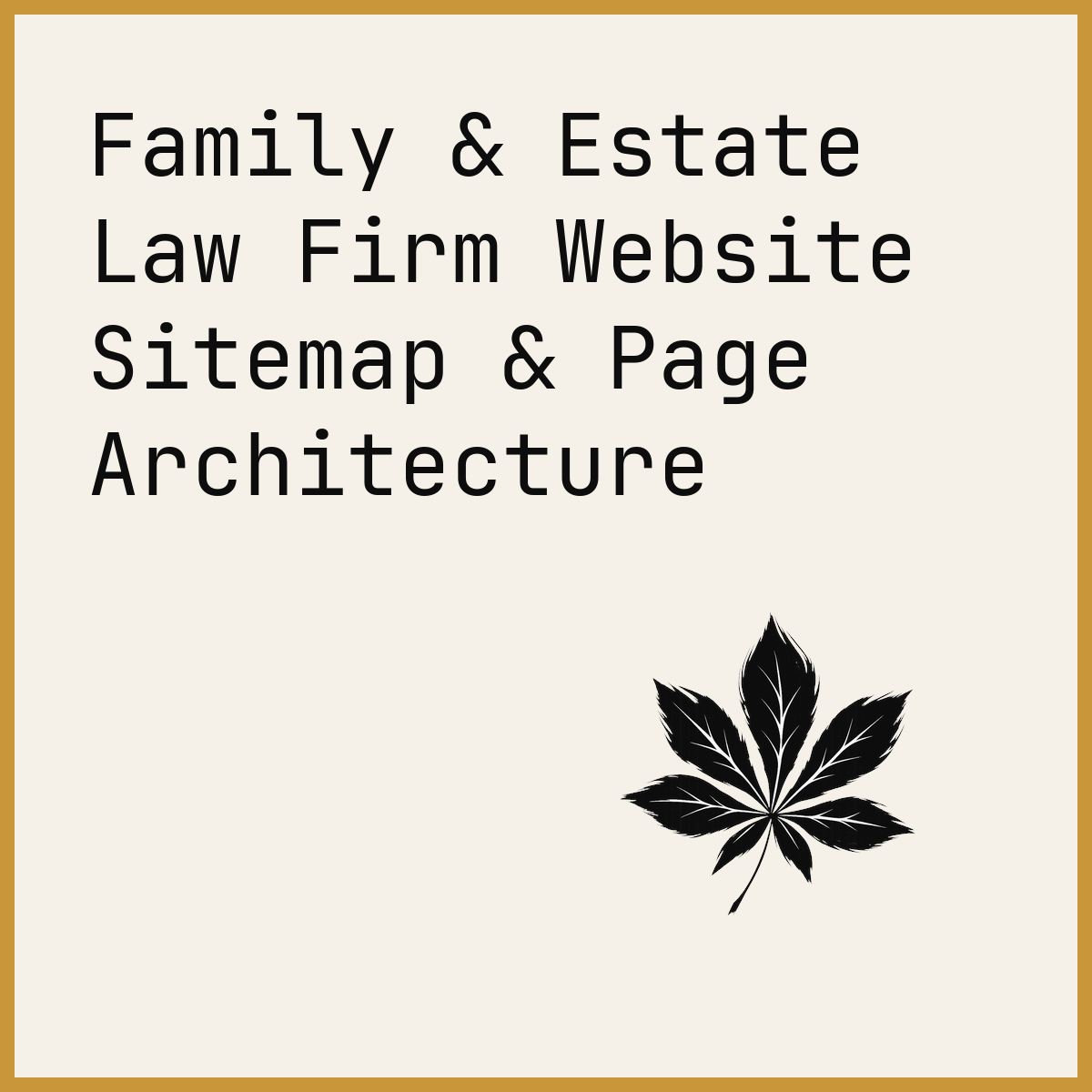 Family & Estate Law Firm Website Sitemap & Page Architecture