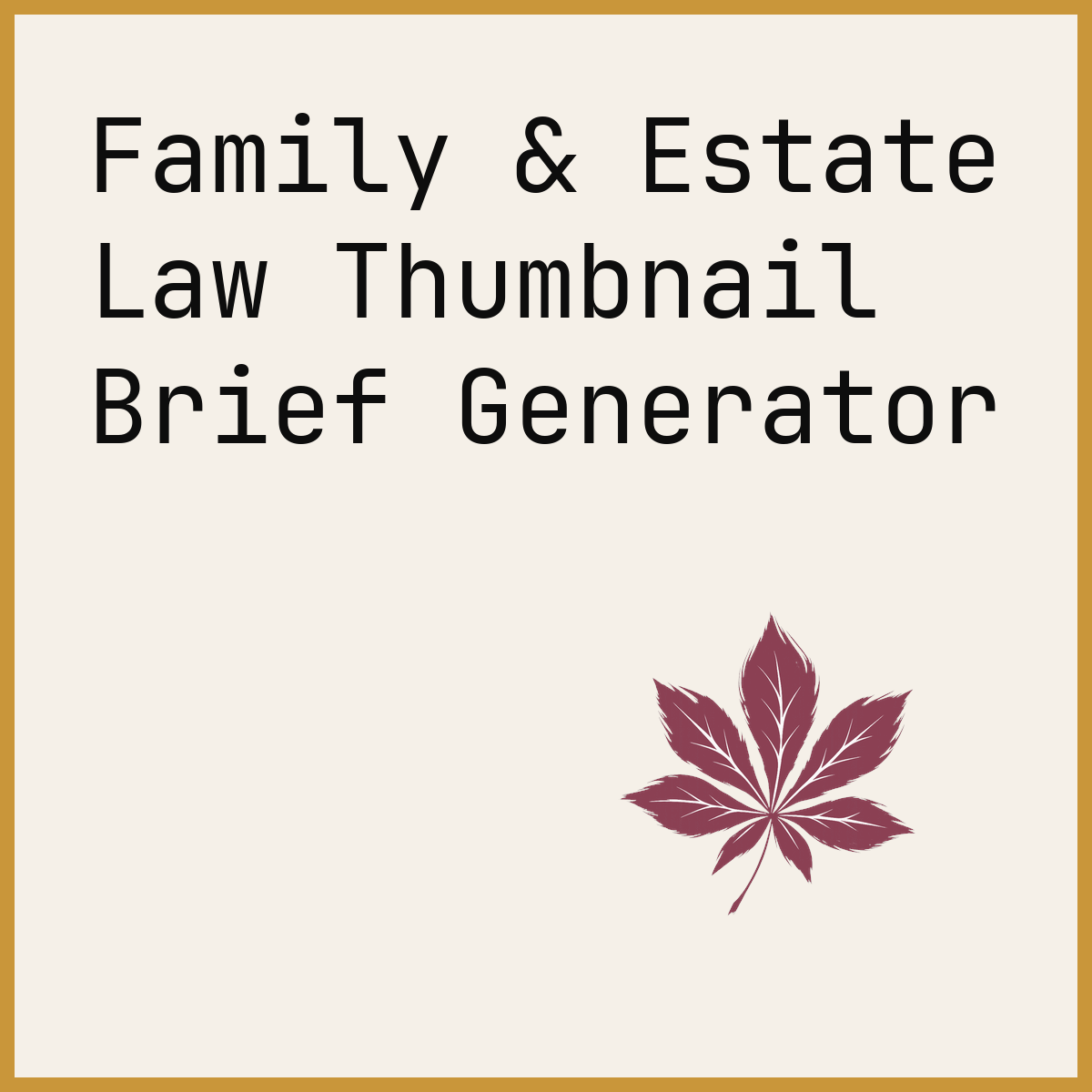Family & Estate Law Thumbnail Brief Generator