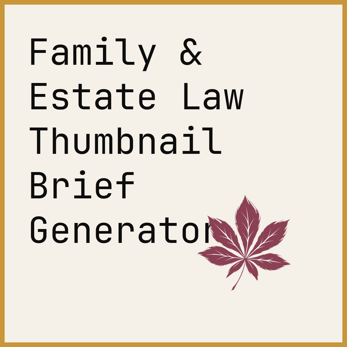 Family & Estate Law Thumbnail Brief Generator