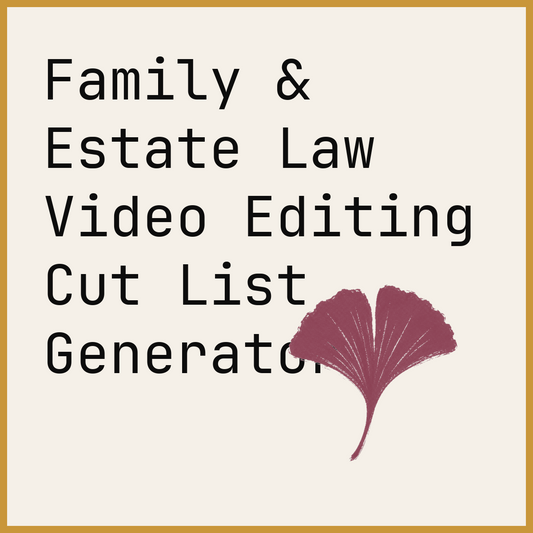 Family & Estate Law Video Editing Cut List Generator