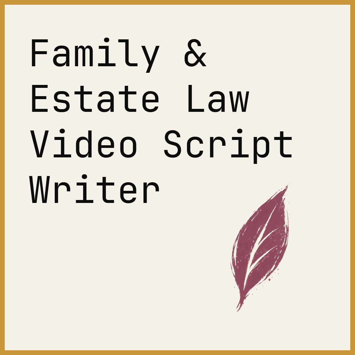 Family & Estate Law Video Script Writer
