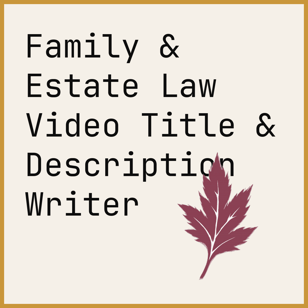 Family & Estate Law Video Title & Description Writer