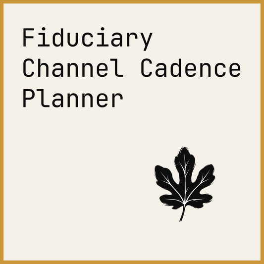 Fiduciary Channel Cadence Planner